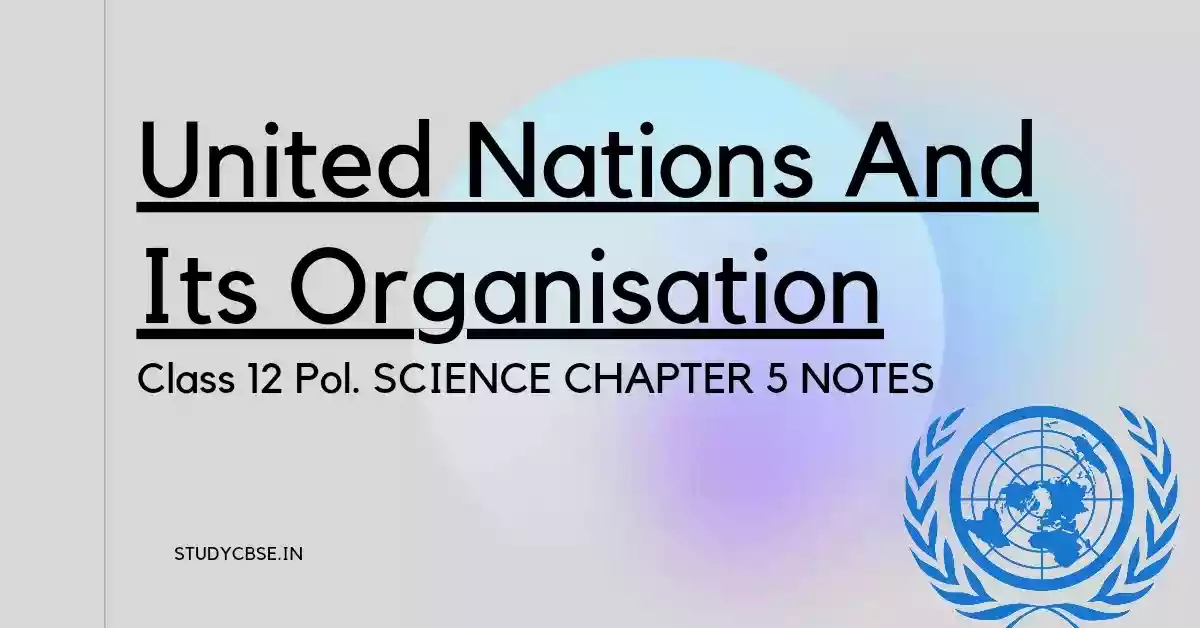 United Nations And Its Organisation