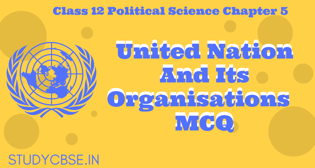 United Nation MCQ and its organisations